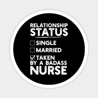 Relationship Status Taken By A Badass Nurse Magnet